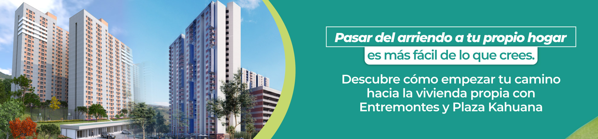 EntreMontes y Plaza kahuana Apartamentos bello y copacabana 1 banner